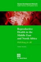 Reproductive Health in the Middle East and North Africa: Well-Being for All 0821349201 Book Cover