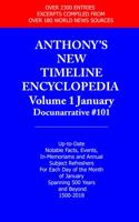 Anthony's New Timeline Encylopedia Volume 1 January: Encyclopedia Docunarrative Franchise. For all to be Enlightened "People (and facts) known & ... (Anthony's New Timeline Enclypedia January) 0692143033 Book Cover