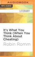 It's What You Think (When You Think about Cheating) 1536640786 Book Cover