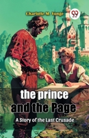 The Prince and the Page A Story of the Last Crusade 9367145675 Book Cover