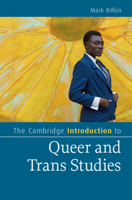 The Cambridge Introduction to Queer and Trans Studies (Cambridge Introductions to Literature) 1009435612 Book Cover