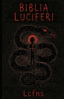 Biblia Luciferi (Pan-Satanism of Ecclesia Luciferi) 8367736370 Book Cover
