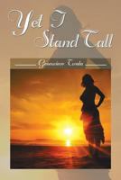 Yet I Stand Tall 1499016301 Book Cover