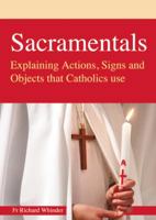 Sacramentals: Explaining Actions, Signs and Objects that Catholics use 1860825516 Book Cover