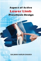 Aspect of Active Lower Limb Prosthesis Design 1805458140 Book Cover