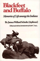 Blackfeet and Buffalo: Memories of Life Among the Indians 0806117001 Book Cover
