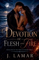 Devotion of Flesh and Fire (The Tides of Desire) B0GYQFNHK7 Book Cover