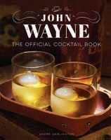 John Wayne: The Official Cocktail Book 1647226880 Book Cover