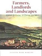 Farmers, Landlords and Landscapes: Rural Britain, 1720 to 1870 0953863093 Book Cover