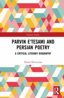 Parvin E'tsami and Persian Poetry: A Critical Literary Biography (Iranian Studies) 1041222092 Book Cover