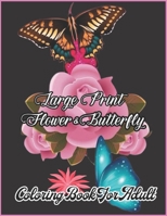 Large Print Adult Coloring Book Flowers and Butterflies: An 50 Easy and Simple Coloring Book for Adults of Spring with Flowers, Butterflies, Country ... Designs, ... B09SL5GSMY Book Cover