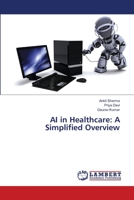 AI in Healthcare: A Simplified Overview 6207455177 Book Cover