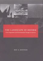 The Landscape of Reform: Civic Pragmatism and Environmental Thought in America 0262512556 Book Cover