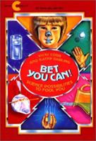 Bet You Can!: Science Possibilities to Fool You 038082180X Book Cover
