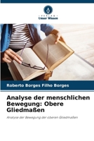Analyse der menschlichen Bewegung: Obere Gliedmaßen (German Edition) 6207960963 Book Cover