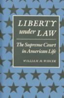 Liberty Under Law: The Supreme Court in American Life (The American Moment) 080183595X Book Cover
