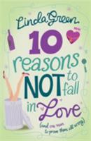 10 Reasons Not to Fall in Love 0755333446 Book Cover