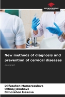 New methods of diagnosis and prevention of cervical diseases 6205799936 Book Cover