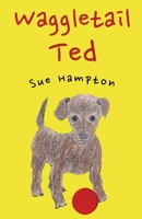Waggletail Ted 1912021056 Book Cover