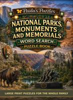 National Parks, Monuments and Memorials Word Search Puzzle Book – 50 Puzzle LARGE PRINT Edition: Relaxing Puzzles for Seniors… and the Whole Family (Paula's Puzzles) B0H6GPWP68 Book Cover