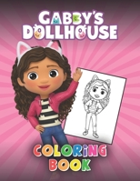 Gạbby's Dollhoụse Coloring Book: Encourage creativity with one-sided coloring pages for kids and toddlers with stunning illustrations of Gạbby's Dollhoụse iconic scenes and characters B09SHHQ218 Book Cover