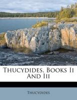 Thucydides, Books II and III 1354969405 Book Cover