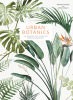 Urban Botanics: An Indoor Plant Guide for Modern Gardeners 0711268673 Book Cover