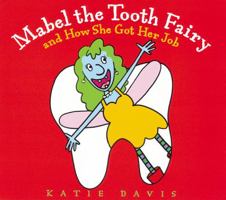 Mabel the Tooth Fairy and How She Got Her Job 0152163077 Book Cover
