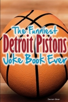 The Funniest Detroit Pistons Joke Book Ever 1304121011 Book Cover