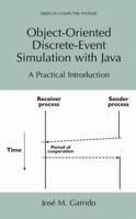 Object-Oriented Discrete-Event Simulation with Java - A Practical Introduction (SERIES IN COMPUTER SYSTEMS (previously: The Plenum Series in Computer (Series in Computer Science) 0306466880 Book Cover