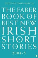 The Faber Book of Best New Irish Short Stories, 2004-5 0571224199 Book Cover