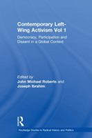 Contemporary Left-Wing Activism Vol 1: Democracy, Participation and Dissent in a Global Context 081536394X Book Cover