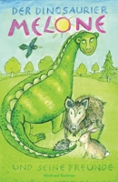 Der Dinosaurier Melone und seine Freunde (German Edition) 3960747349 Book Cover