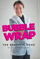 Bubble Wrap: The Benefits Book 1460277031 Book Cover