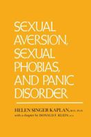 Sexual Aversion, Sexual Phobias, and Panic Disorders 0876304501 Book Cover