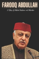 Farooq Abdullah : A Story of Political Resilience and Dedication B0CSYY4FS6 Book Cover