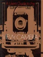 A User's Guide to the View Camera 0130981168 Book Cover