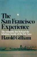 San Francisco Experience, The: The Romantic Love Behind the Fabulous Facade of the Bay Area 038550425X Book Cover