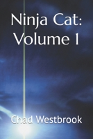 Ninja Cat: Volume 1 1523368144 Book Cover