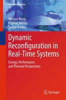 Dynamic Reconfiguration in Real-Time Systems: Energy, Performance, and Thermal Perspectives (Embedded Systems Book 4) 1461402778 Book Cover