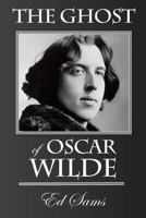 The Ghost of Oscar Wilde 1500714895 Book Cover