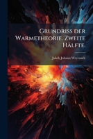Grundriss der Warmetheorie. Zweite Hälfte. 1270790641 Book Cover