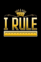 I Rule: Funny I Rule Math Ruler Mathematics Pun Math Teacher Blank Composition Notebook for Journaling & Writing (120 Lined Pages, 6" x 9") 1670404307 Book Cover