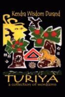 Turiya: A Collection of Wordizms 1434389669 Book Cover