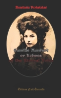 Camille Monfort or Echoes of the Eternal Voice B0DVSZNMDQ Book Cover