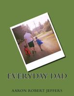 Everyday Dad 153075268X Book Cover