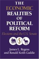The Economic Realities of Political Reform: Elections and the US Senate 0521023513 Book Cover