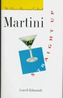Martini, Straight Up: The Classic American Cocktail 0801873118 Book Cover