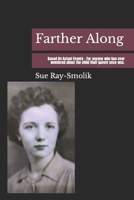 Farther Along: Based On Actual Events - For anyone who has ever wondered about the child their parent once was. B0CP2V8HNC Book Cover