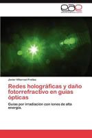 Redes Holograficas y Dano Fotorrefractivo En Guias Opticas 3848460149 Book Cover